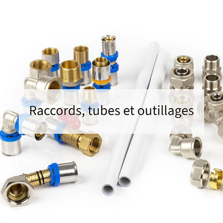 Raccords tubes et outillages